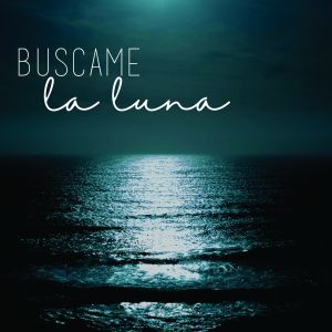 Buscame la luna alma latina